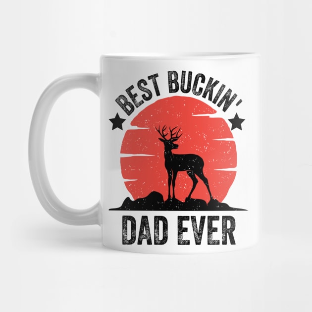 Best bucking dad ever Funny Fathers Day Deer Hunting by madani04